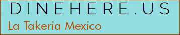 La Takeria Mexico