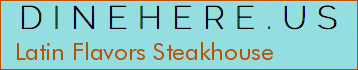 Latin Flavors Steakhouse