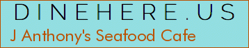 J Anthony's Seafood Cafe