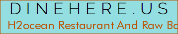 H2ocean Restaurant And Raw Bar
