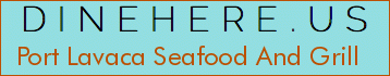 Port Lavaca Seafood And Grill