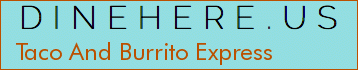 Taco And Burrito Express