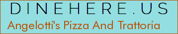 Angelotti's Pizza And Trattoria