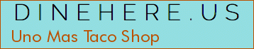 Uno Mas Taco Shop