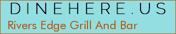 Rivers Edge Grill And Bar