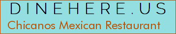 Chicanos Mexican Restaurant