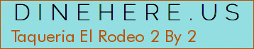 Taqueria El Rodeo 2 By 2