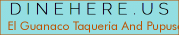 El Guanaco Taqueria And Pupuseria