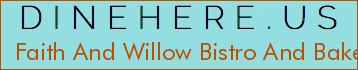 Faith And Willow Bistro And Bakery