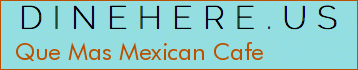 Que Mas Mexican Cafe