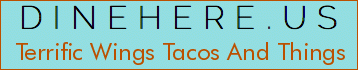 Terrific Wings Tacos And Things