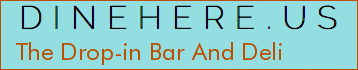 The Drop-in Bar And Deli