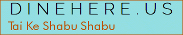 Tai Ke Shabu Shabu