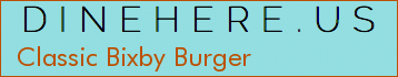Classic Bixby Burger