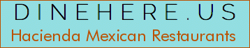 Hacienda Mexican Restaurants
