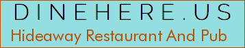 Hideaway Restaurant And Pub