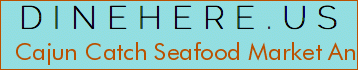 Cajun Catch Seafood Market And Deli