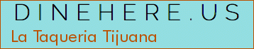 La Taqueria Tijuana