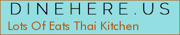 Lots Of Eats Thai Kitchen
