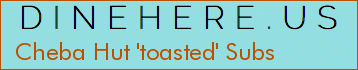 Cheba Hut 'toasted' Subs
