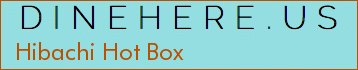 Hibachi Hot Box