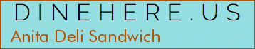 Anita Deli Sandwich