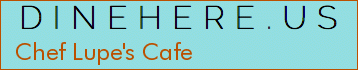 Chef Lupe's Cafe