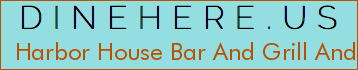 Harbor House Bar And Grill And Riverside Banquet Center