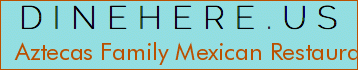Aztecas Family Mexican Restaurant
