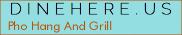 Pho Hang And Grill
