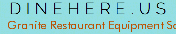 Granite Restaurant Equipment Sales