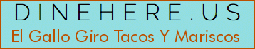 El Gallo Giro Tacos Y Mariscos