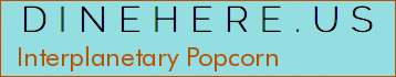 Interplanetary Popcorn