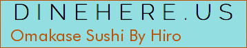 Omakase Sushi By Hiro