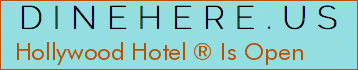 Hollywood Hotel ® Is Open
