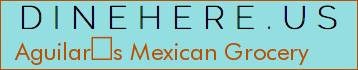 Aguilars Mexican Grocery