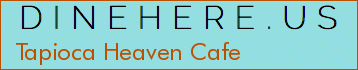 Tapioca Heaven Cafe
