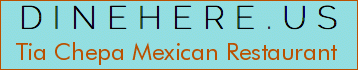 Tia Chepa Mexican Restaurant