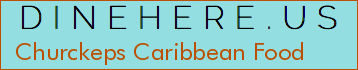 Churckeps Caribbean Food