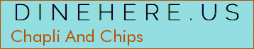 Chapli And Chips