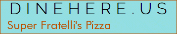 Super Fratelli's Pizza
