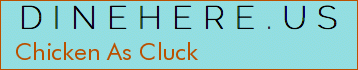 Chicken As Cluck
