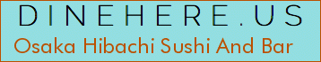 Osaka Hibachi Sushi And Bar