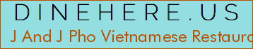 J And J Pho Vietnamese Restaurant
