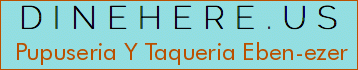 Pupuseria Y Taqueria Eben-ezer