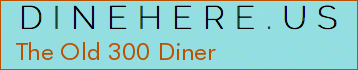 The Old 300 Diner