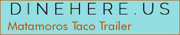 Matamoros Taco Trailer