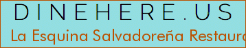 La Esquina Salvadoreña Restaurant Bar
