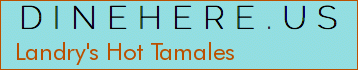 Landry's Hot Tamales