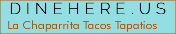 La Chaparrita Tacos Tapatios